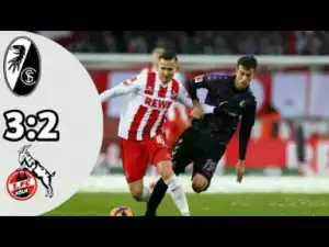 Video: Freiburg Vs Köln 3:2 All Goals&Highlights FIFA Prognose 1.Bundesliga 28/04/2018
